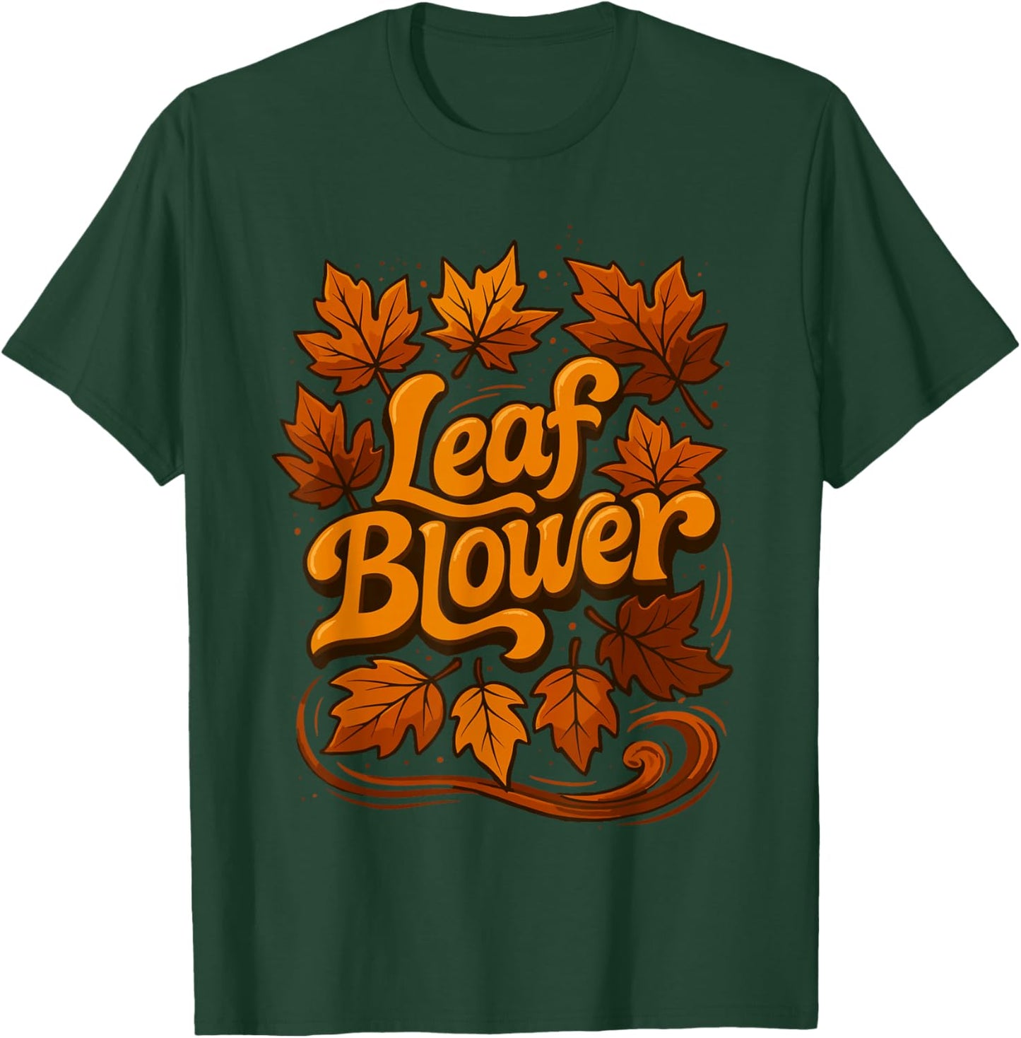 Autumn Thanksgiving Leaf Blower Shirt, Funny Fall Leaves T-Shirt - T-Shirt | Forest