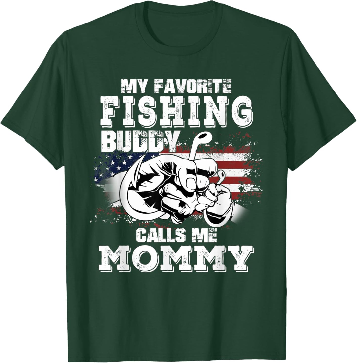 My Favorite Fishing Buddy Calls Me Mommy 4th Of July Fisher T-Shirt - T-Shirt | Forest