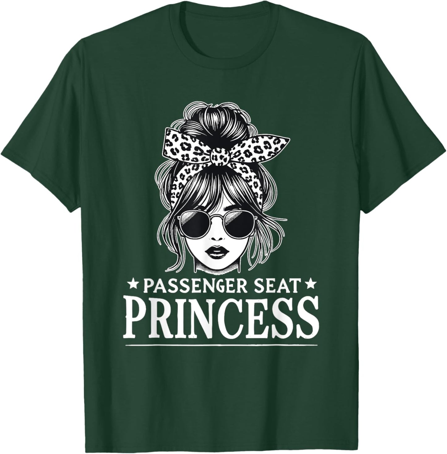 Passenger Seat Princess Messy Bun Cute Girl Saying T-Shirt - T-Shirt | Forest