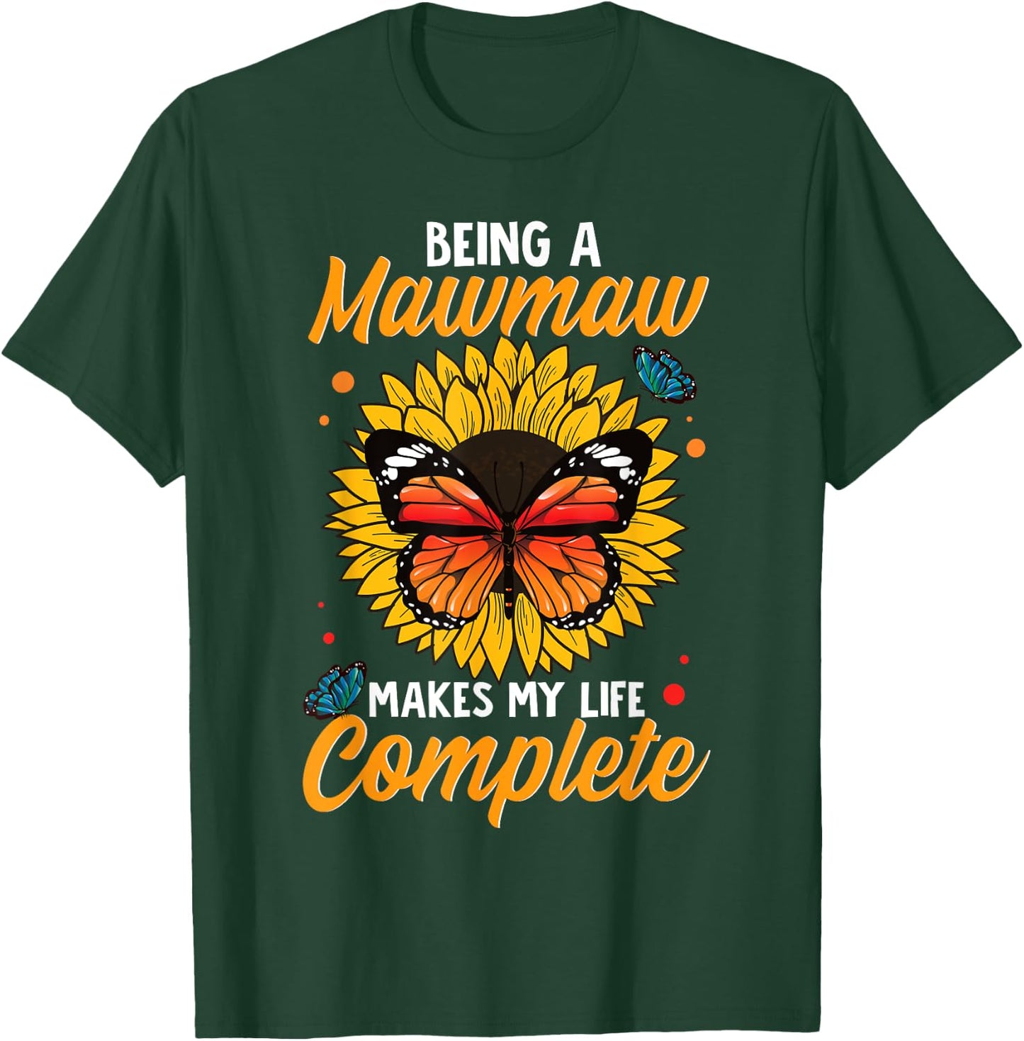Being A Mawmaw Makes My Life Complete Sunflower Butterfly T-Shirt - T-Shirt | Forest
