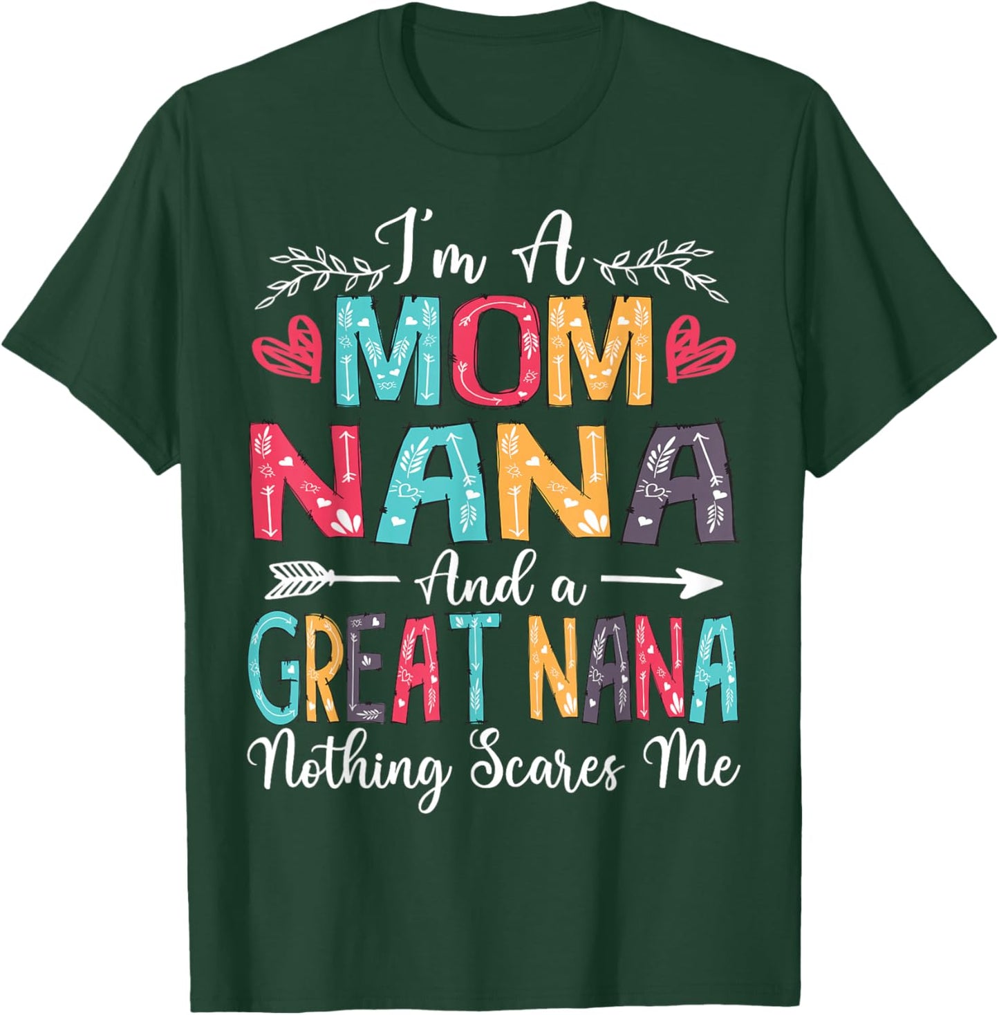 I'm A Mom Nana And Great Nana Mother's Day 2025 T-Shirt - T-Shirt | Forest
