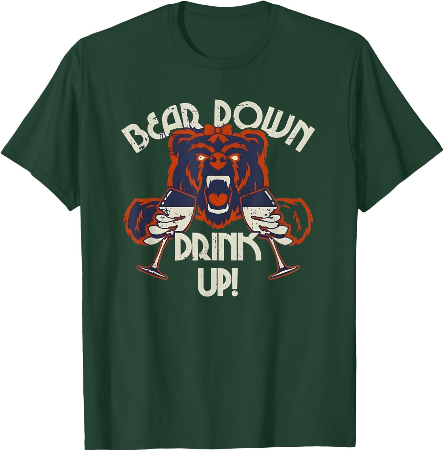 Bear Down Drink Up quote apparel T-Shirt - T-Shirt | Forest