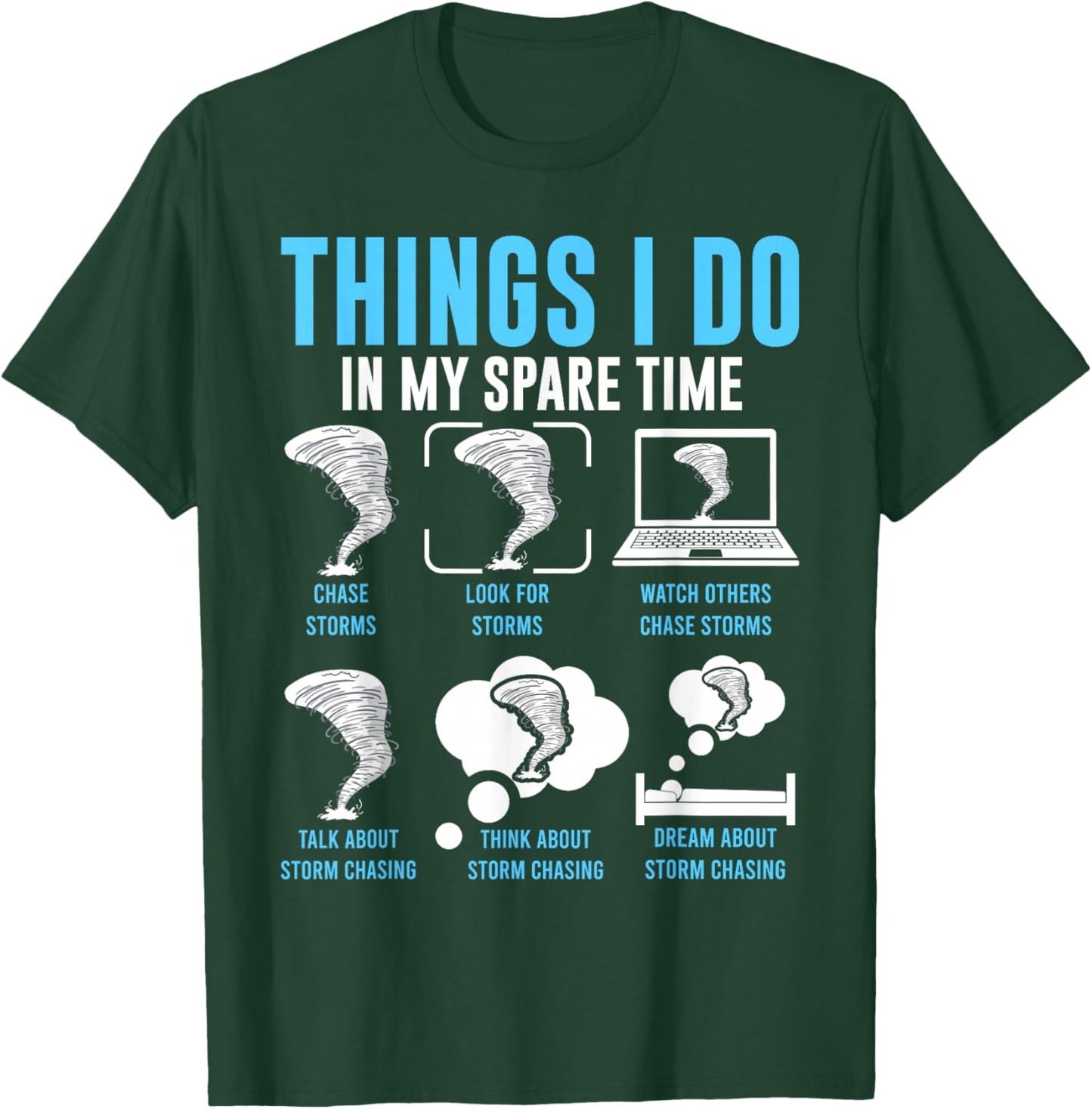 Things I Do In My Spare Time, Tornado Storm Chaser T-Shirt - T-Shirt | Forest