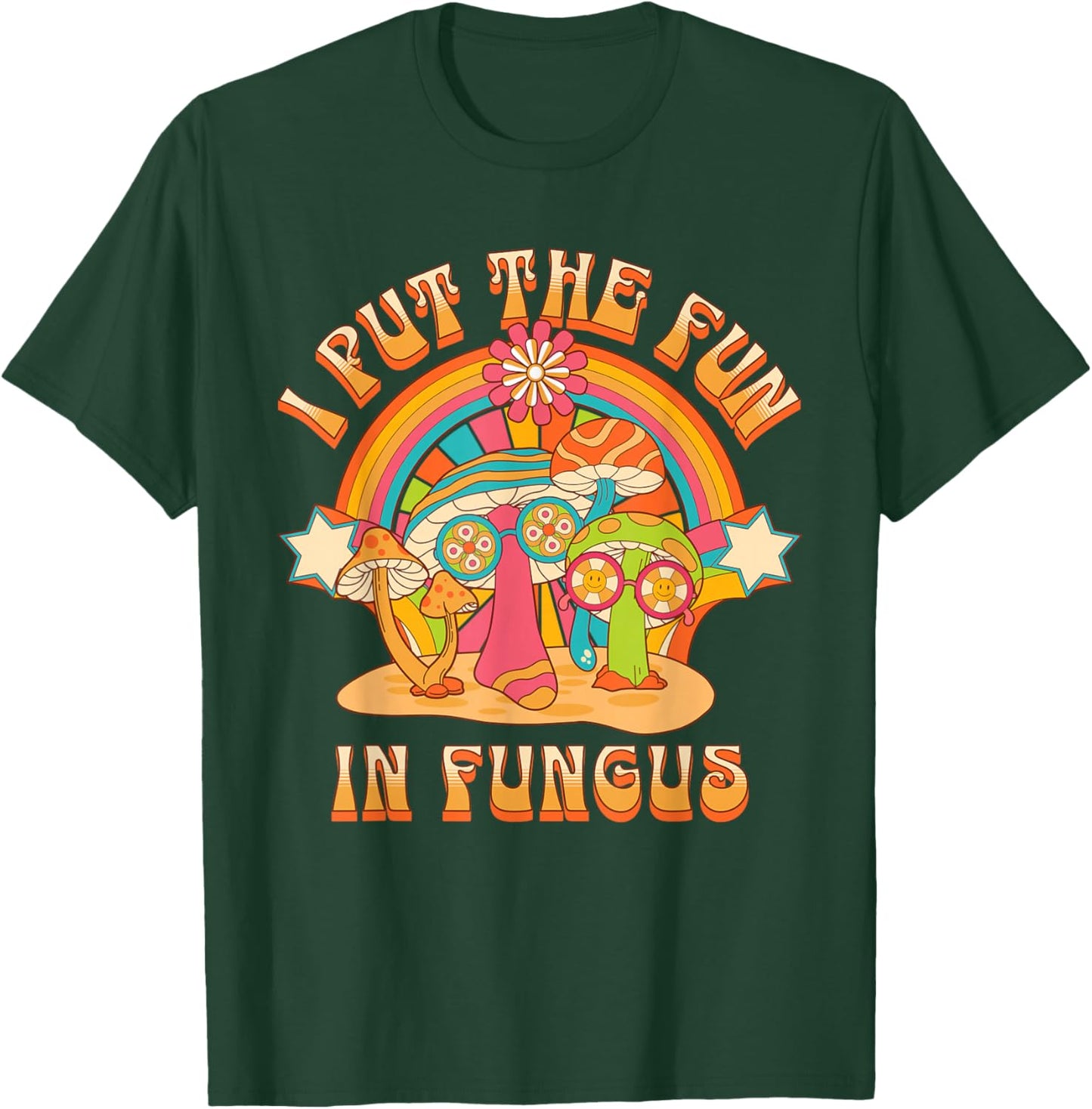 I Put Fun in Fungus Funny Retro Mushrooms and Rainbows T-Shirt - T-Shirt | Forest