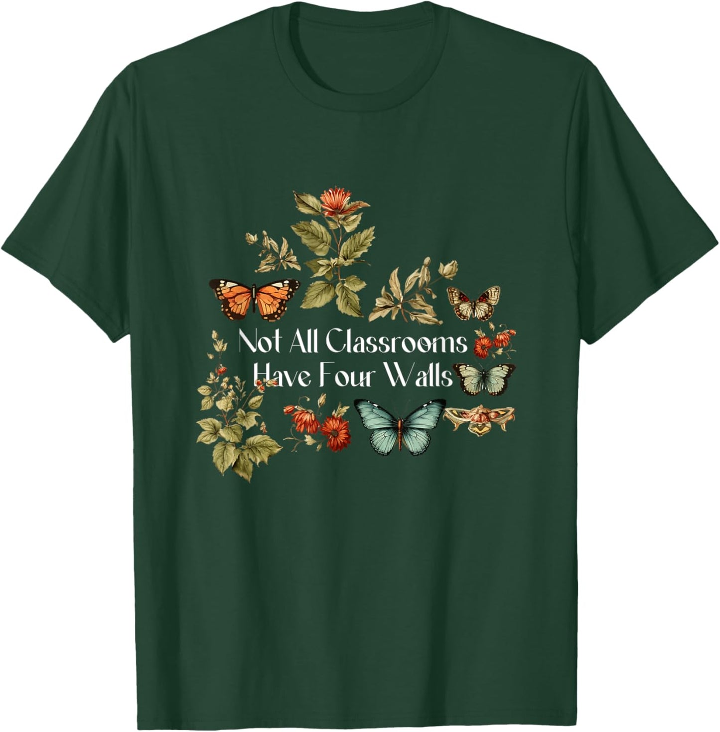Nature Not All Classrooms Have Four Wall Homeschool Mom T-Shirt - T-Shirt | Forest