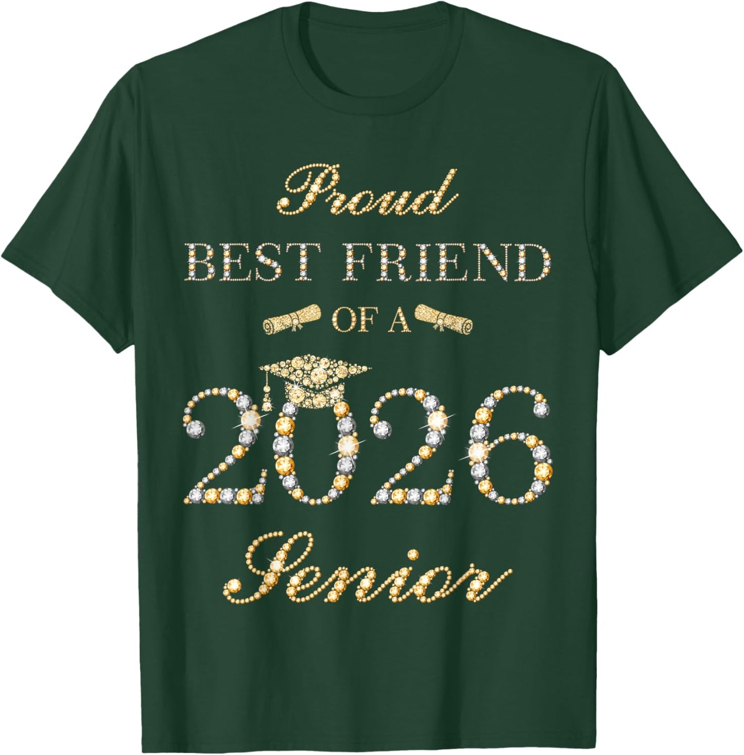 Proud Best Friend of A 2026 Senior Graduate Graduation T-Shirt - T-Shirt | Forest
