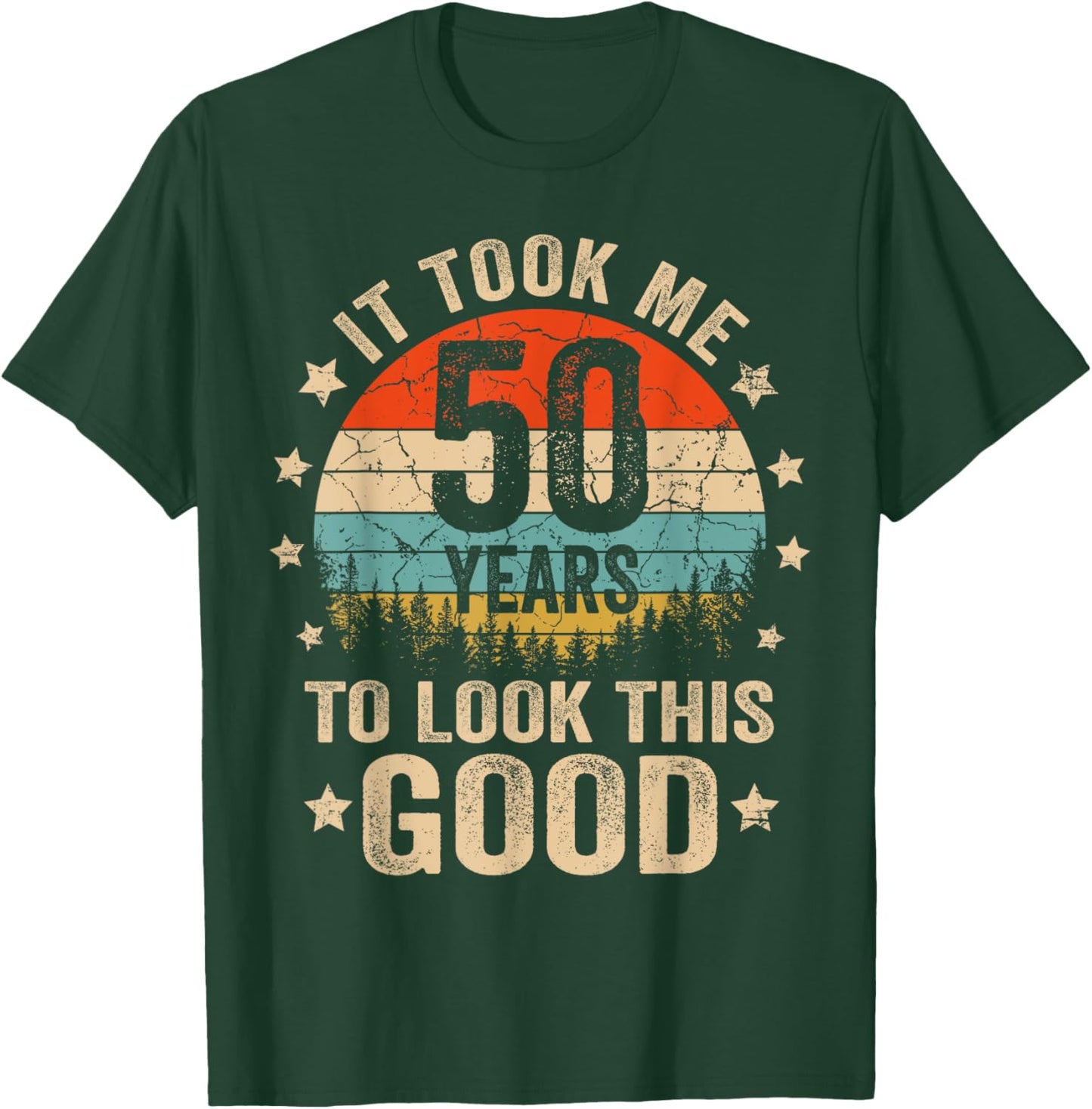 It Took Me 50 Years To Look This Good 50th Birthday Vintage T-Shirt - T-Shirt | Forest