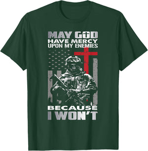 May God Have Mercy Upon My Enemies Because I Won't Veteran T-Shirt - T-Shirt | Forest
