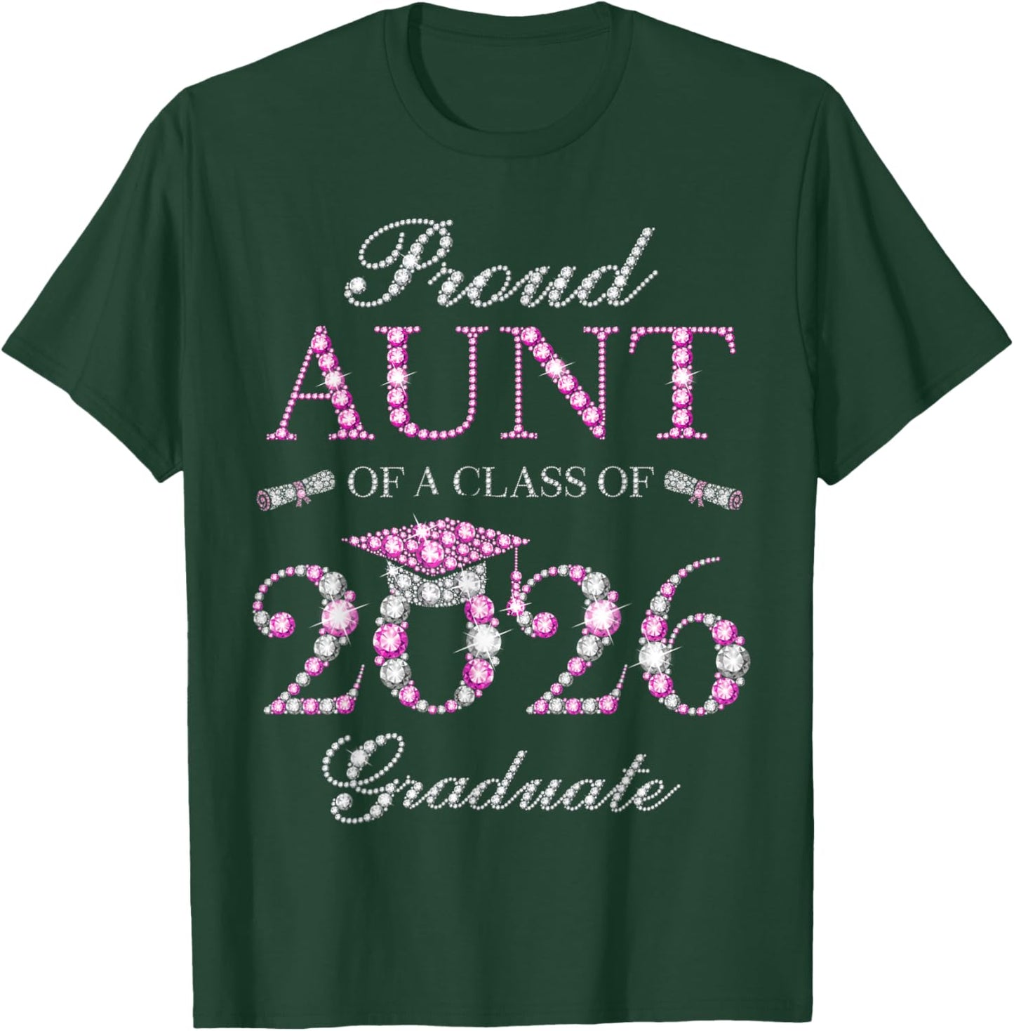 Proud Aunt of A Class of 2026 Graduate T-Shirt - T-Shirt | Forest