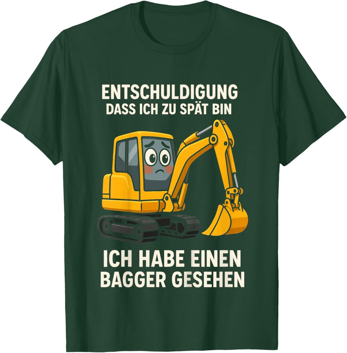 Kinder Entschuldigung DASS ich zu spät Bin Habe Bagger gesehen T-Shirt - T-Shirt | Forest