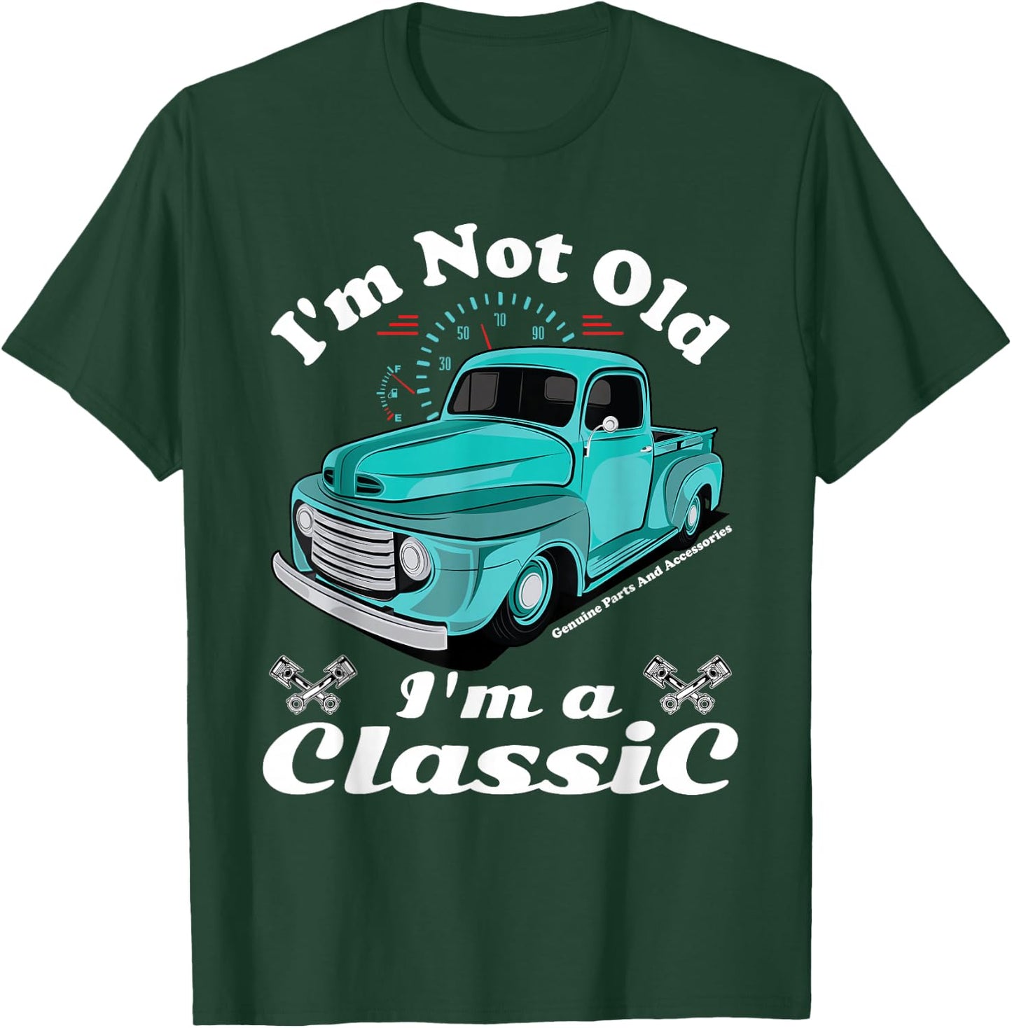 I'm Not Old I'm A Classic Vintage Car Truck Birthday Shirt T-Shirt - T-Shirt | Forest