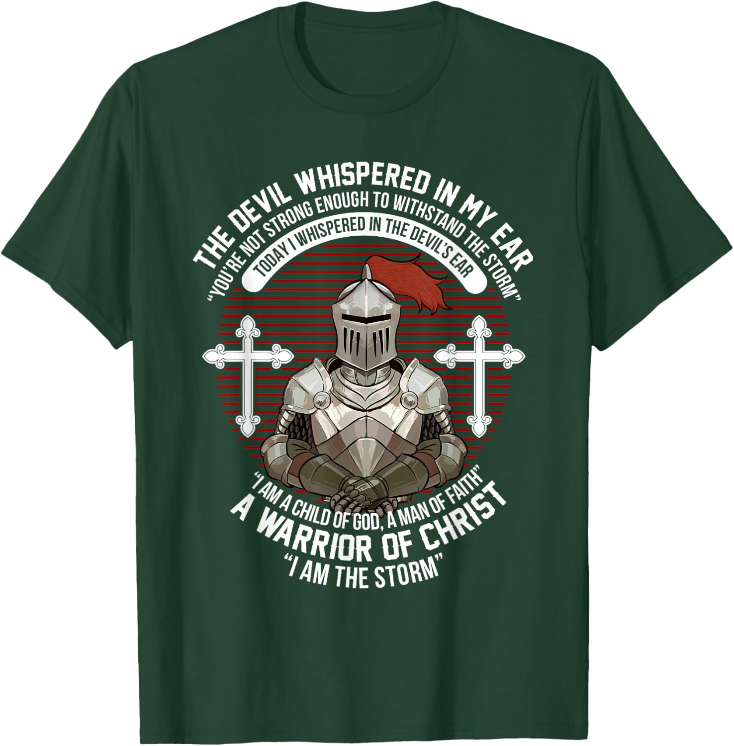 The Devil Whispered In My Ear - Warrior Of Christ T-Shirt - T-Shirt | Forest