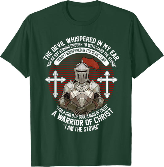 The Devil Whispered In My Ear - Warrior Of Christ T-Shirt - T-Shirt | Forest
