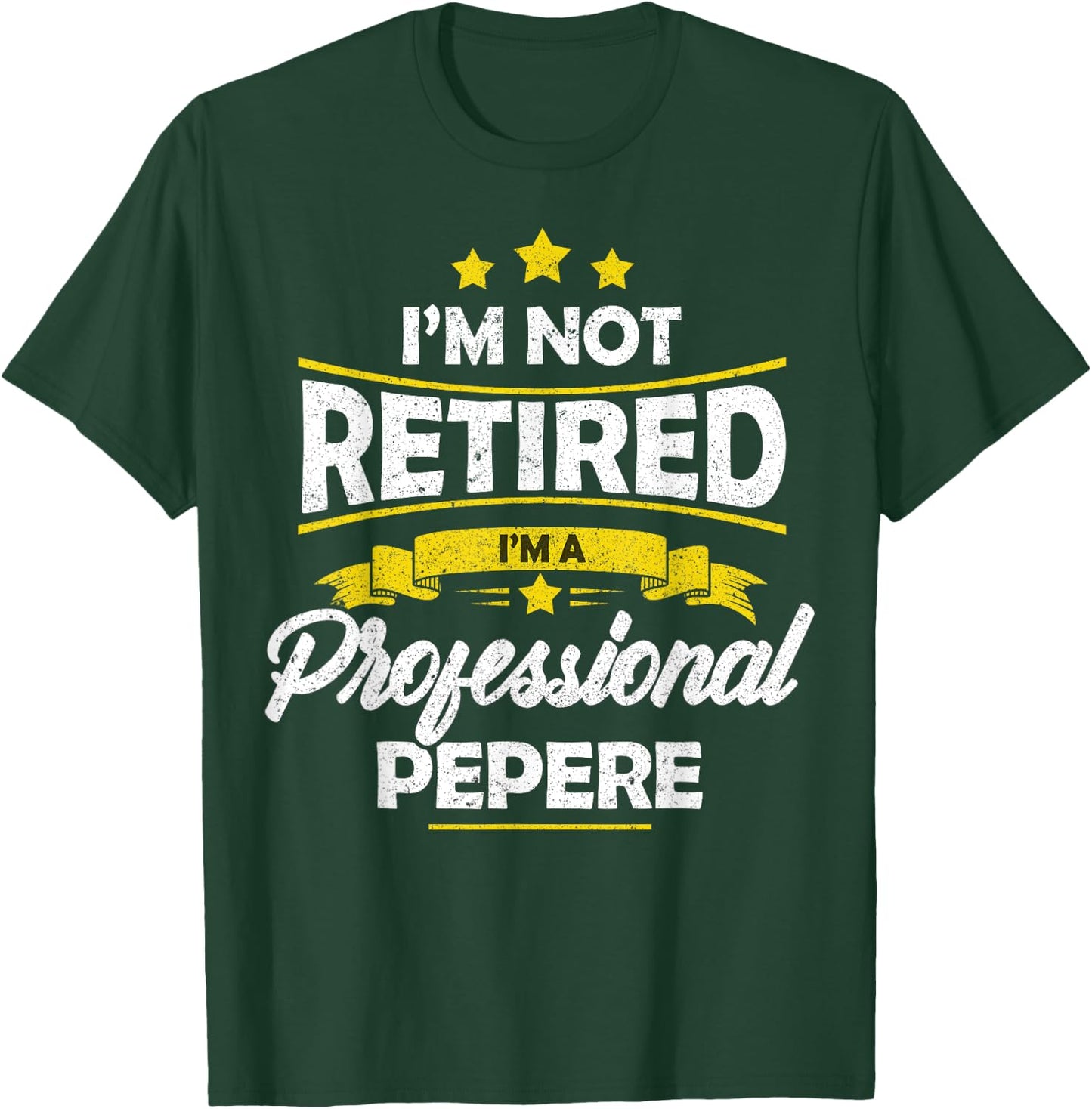 I'm Not Retired I'm A Professional Pepere Shirt Fathers Day T-Shirt - T-Shirt | Forest