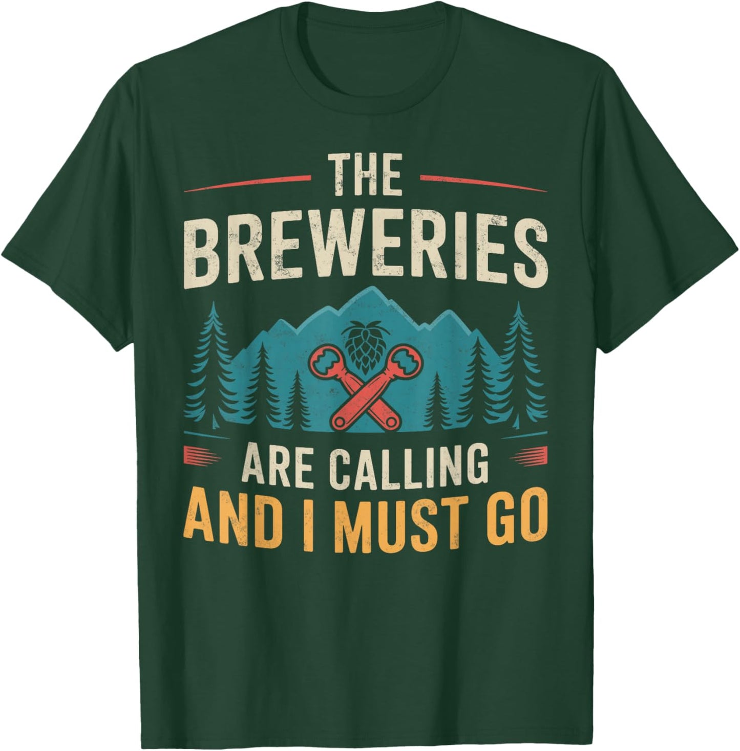 The Breweries are Calling & I Must Go Funny Beer Home Brewer T-Shirt - T-Shirt | Forest