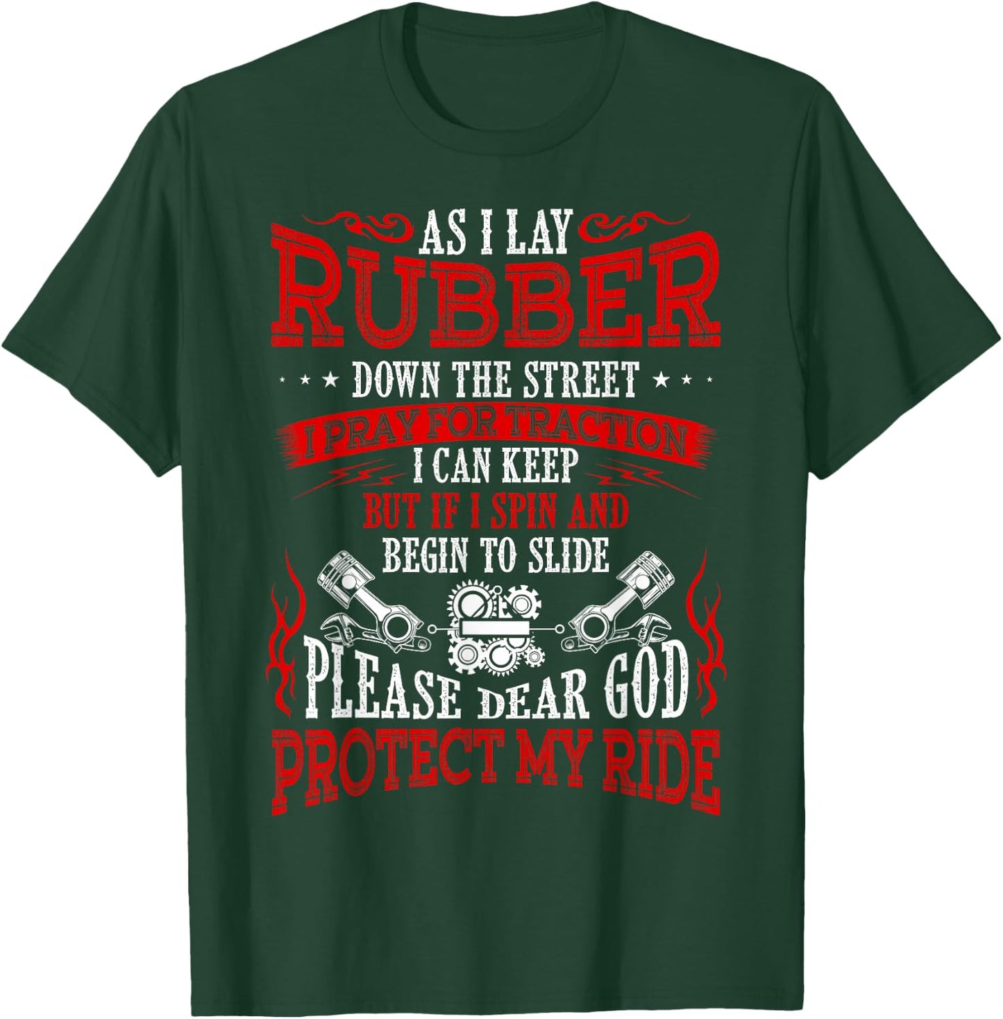 As I Lay Rubber Down The Street Bikers Love Racing T-Shirt - T-Shirt | Forest