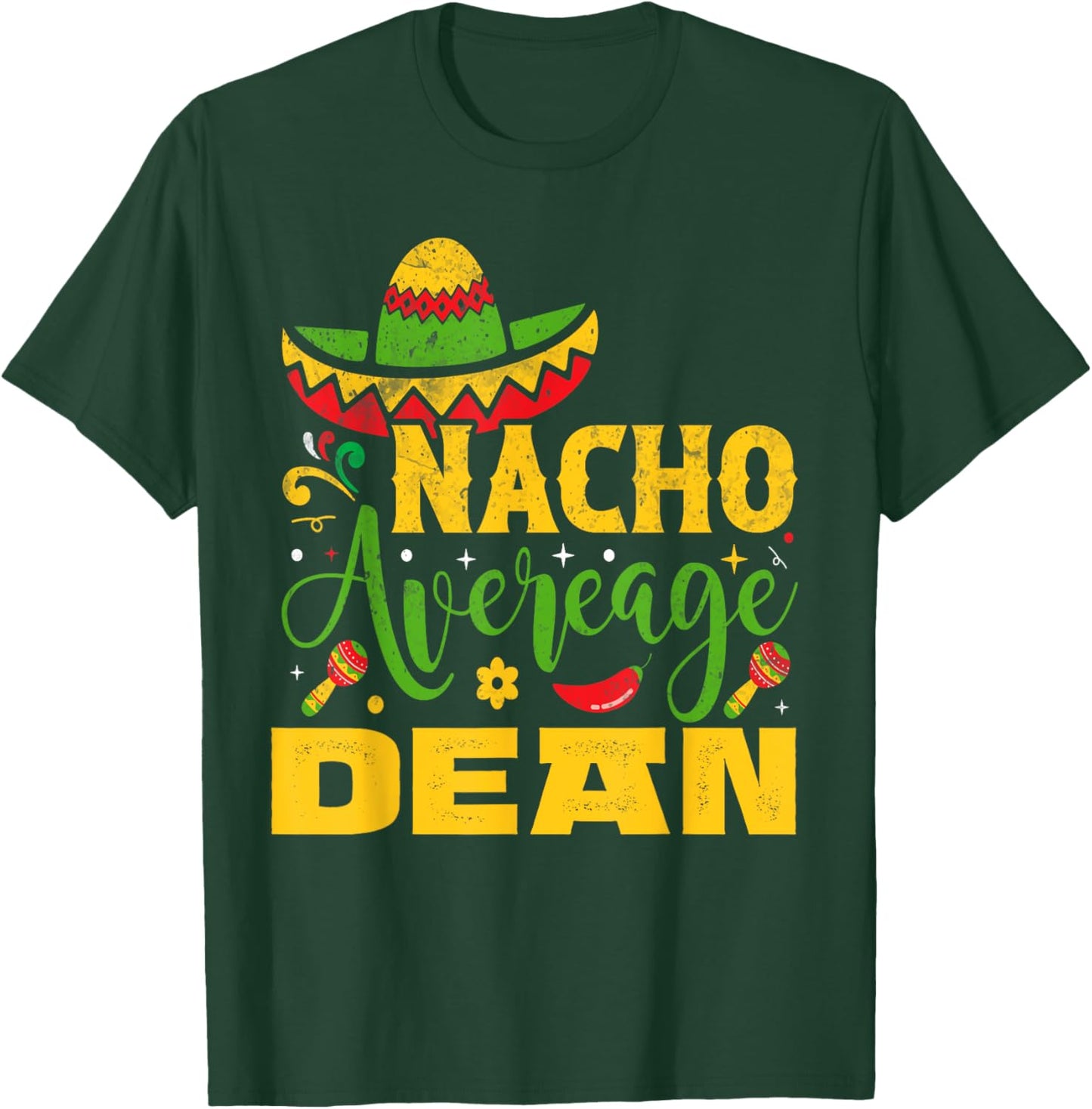 Nacho Average DEAN Custom Name Cinco De Mayo Sombrero T-Shirt - T-Shirt | Forest