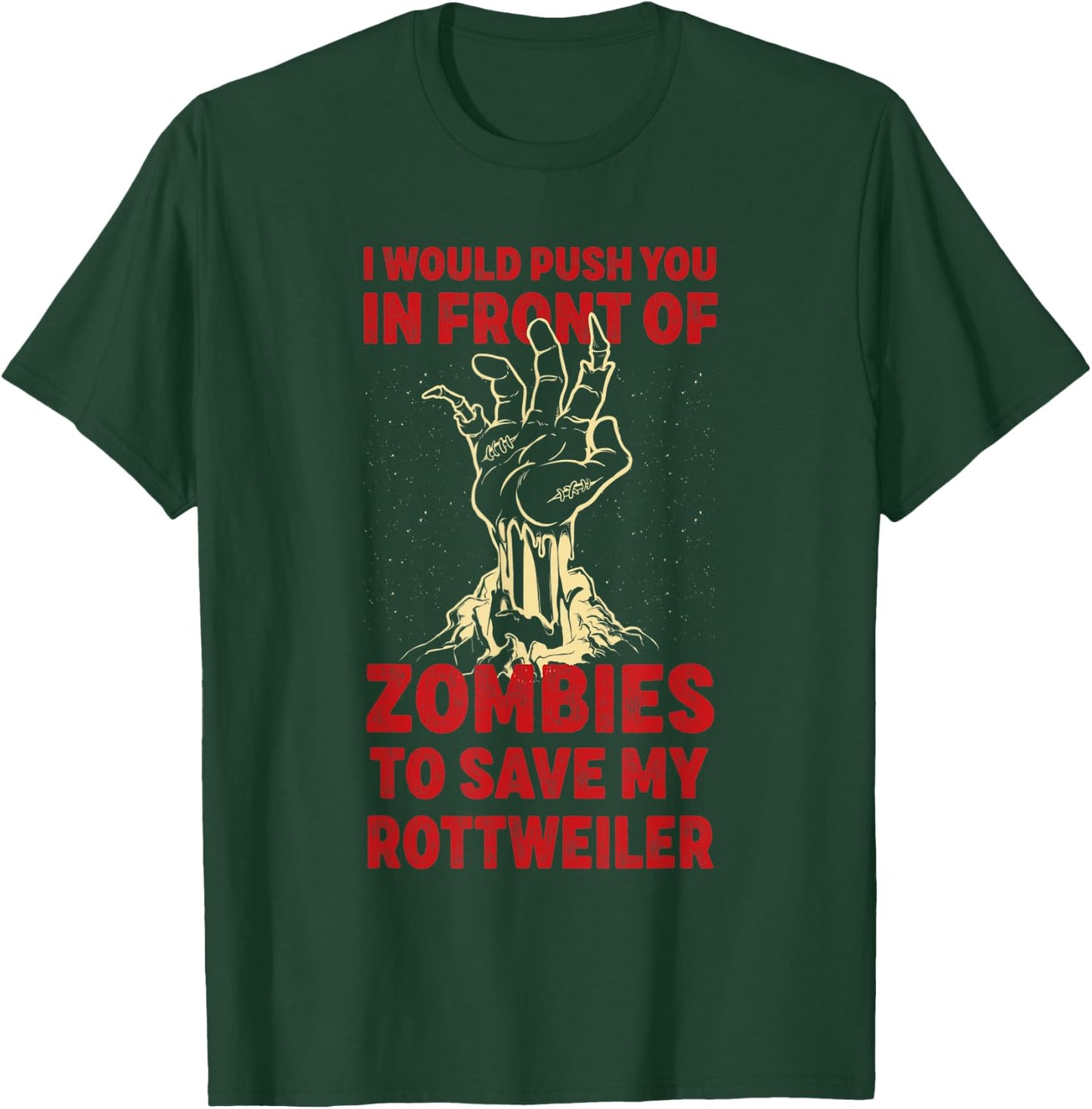 Push You In Zombies To Save My Rottweiler Funny Dog Lover Men Women T-Shirt - T-Shirt | Forest