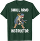 Small Arms Instructor Funny T-rex Dinosaur Gun T-Shirt - T-Shirt | Forest