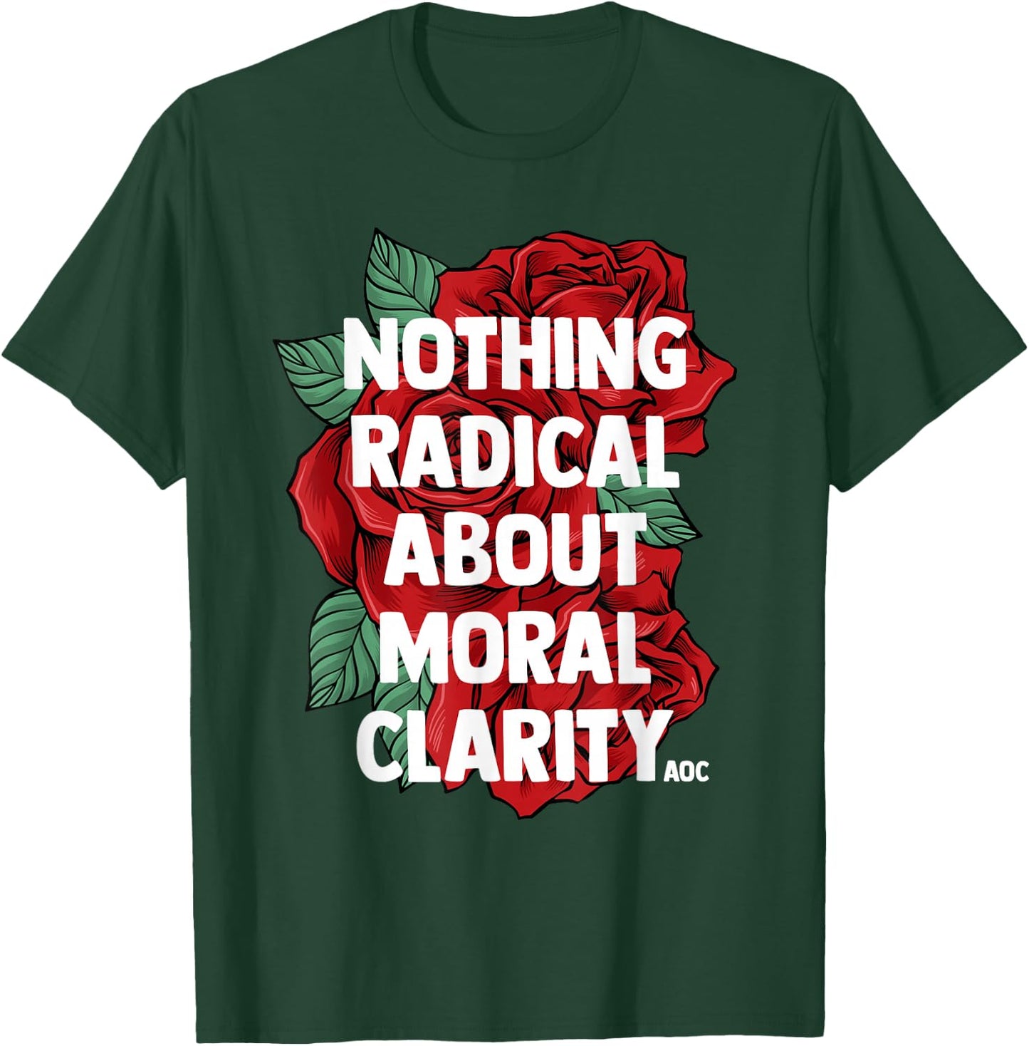 Ocasio Cortez Quote Saying Slogan AOC Liberal Gift T Shirt T-Shirt - T-Shirt | Forest