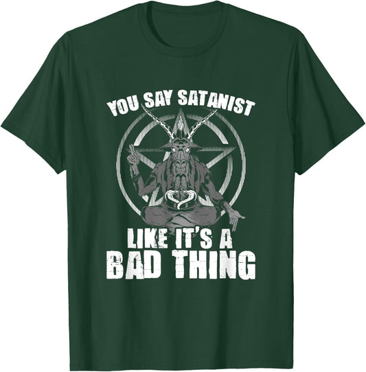 Say Satanist Satanic Witchcraft Baphomet Goth Occult T-Shirt - T-Shirt | Forest