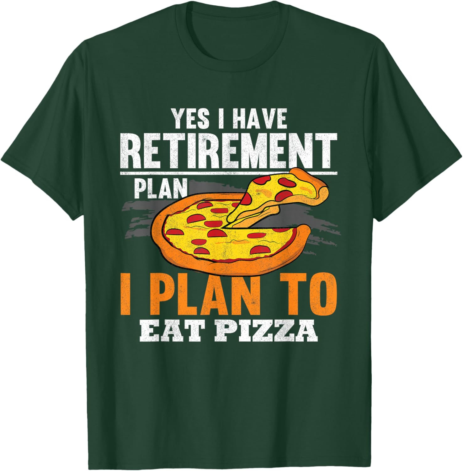 Retirement Plan Eating Pizza Dad Pizza Grandpa Funny Pizza T-Shirt - T-Shirt | Forest