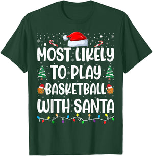 Most Likely To Play Basketball With Santa Family Christmas T-Shirt - T-Shirt | Forest