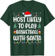 Most Likely To Play Basketball With Santa Family Christmas T-Shirt - T-Shirt | Forest