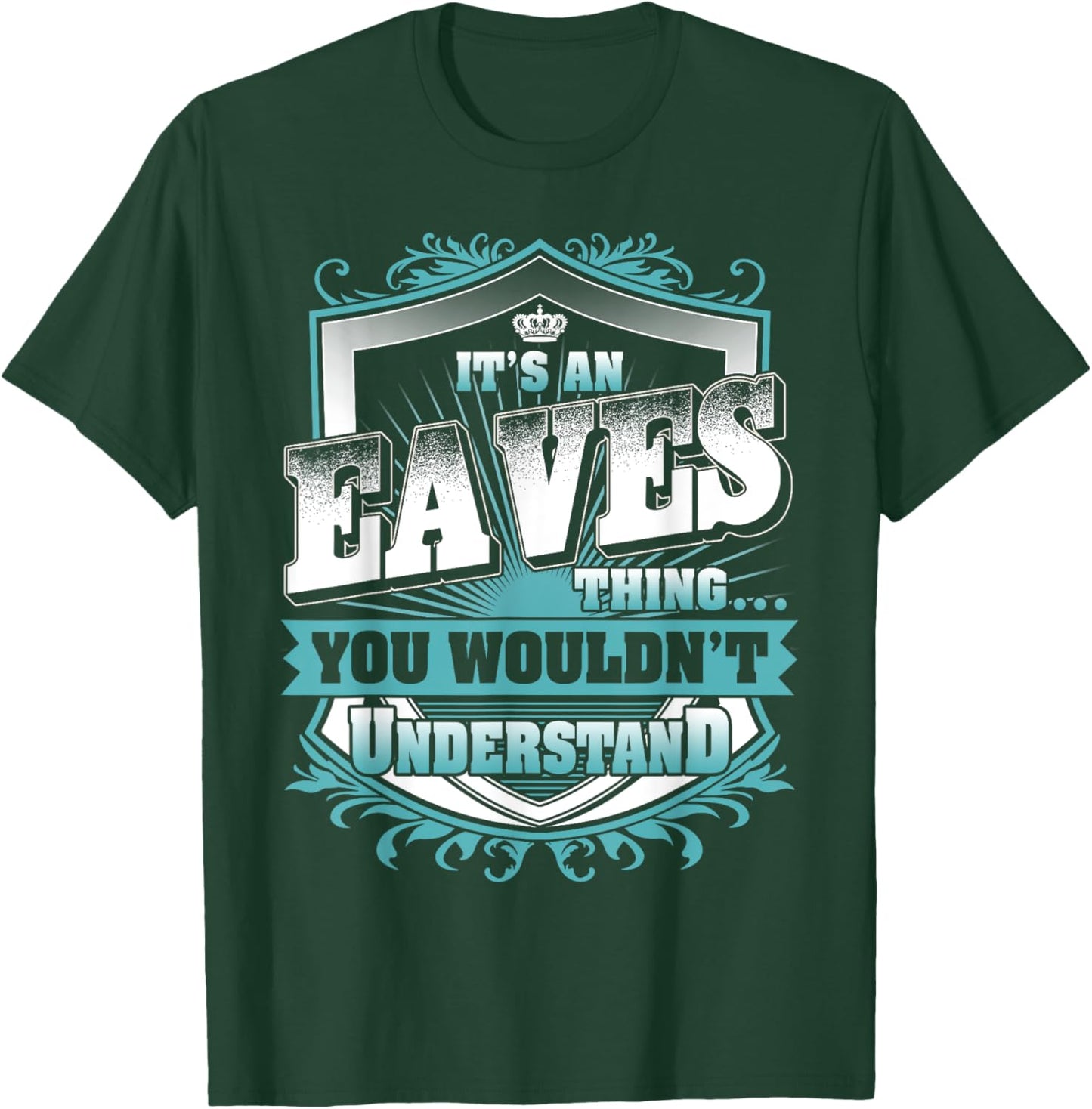 It's An EAVES Thing You Wouldn't Understand Name Vintage T-Shirt - T-Shirt | Forest