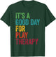 Retro It's A Good Day For Play therapy T-Shirt - T-Shirt | Forest