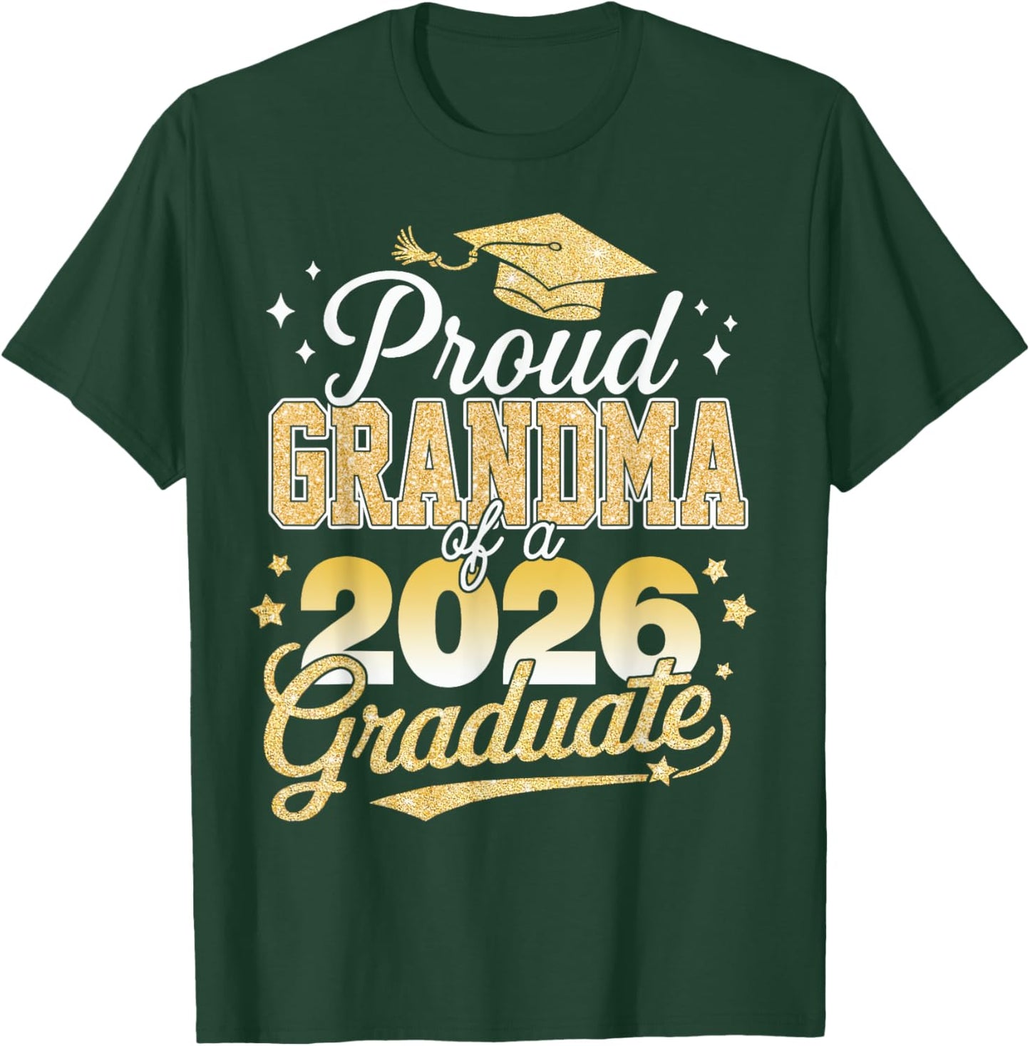 Proud Grandma Of A Class Of 2026 Graduate Senior 26 T-Shirt - T-Shirt | Forest