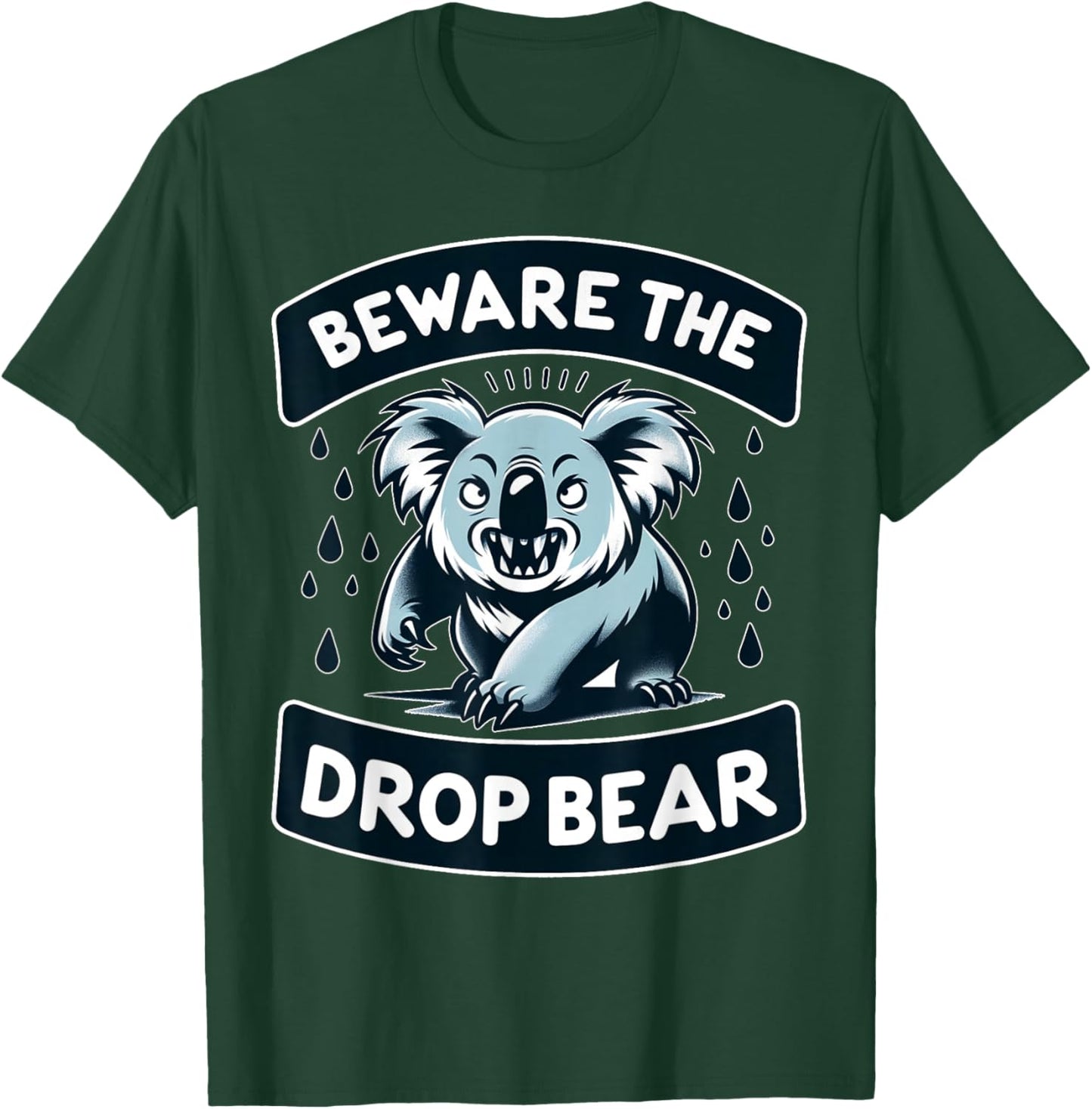 Drop Bears Aussie Drop Bears Merch Drop Bears T-Shirt - T-Shirt | Forest