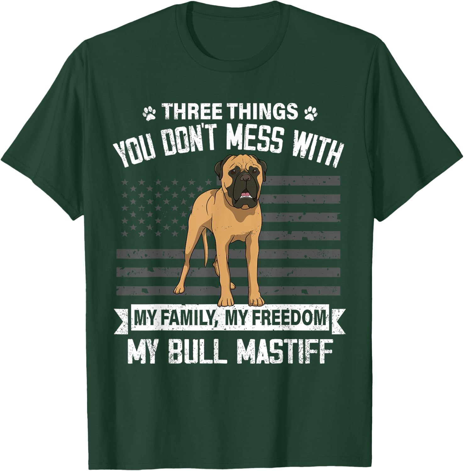 Bull Mastiff Dog Lover Mom Dad Things You Dont Mess With Women Girls Kids T-Shirt - T-Shirt | Forest