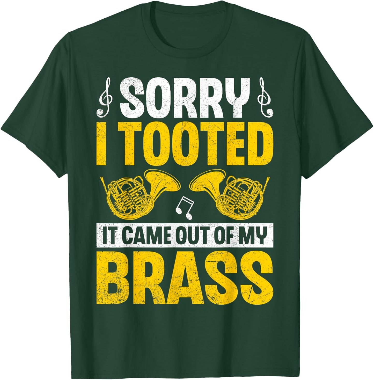 Sorry I Tooted Funny French Horn Marching Band Hornist Gifts T-Shirt - T-Shirt | Forest