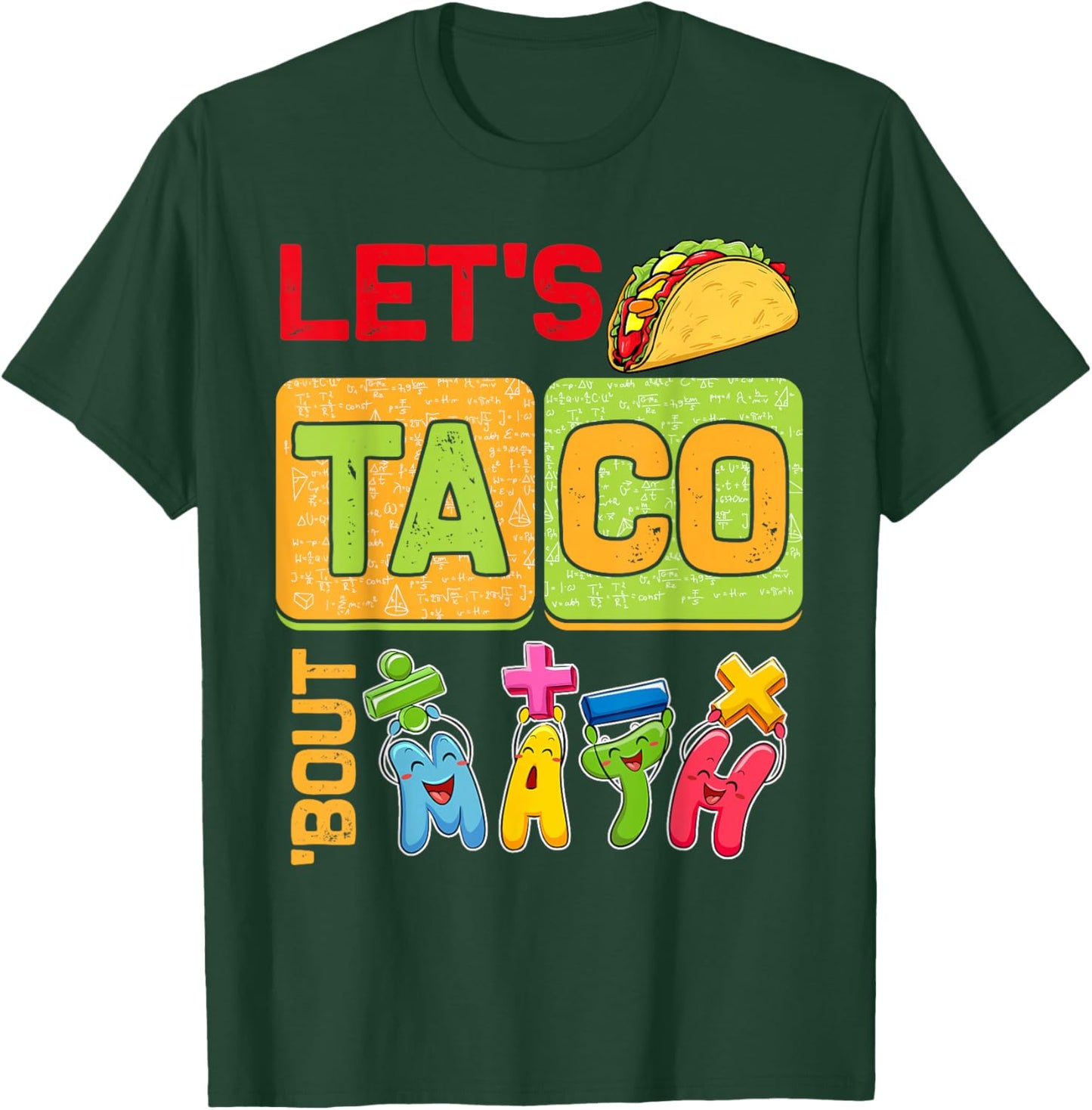 Funny Lets Taco Bout Math Kids Teacher First Day Of School T-Shirt - T-Shirt | Forest