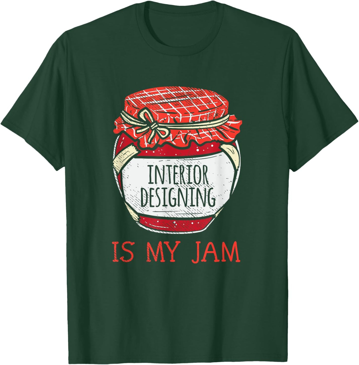 Interior Designer Gifts Women | Meme Quote Interior Design T-Shirt - T-Shirt | Forest