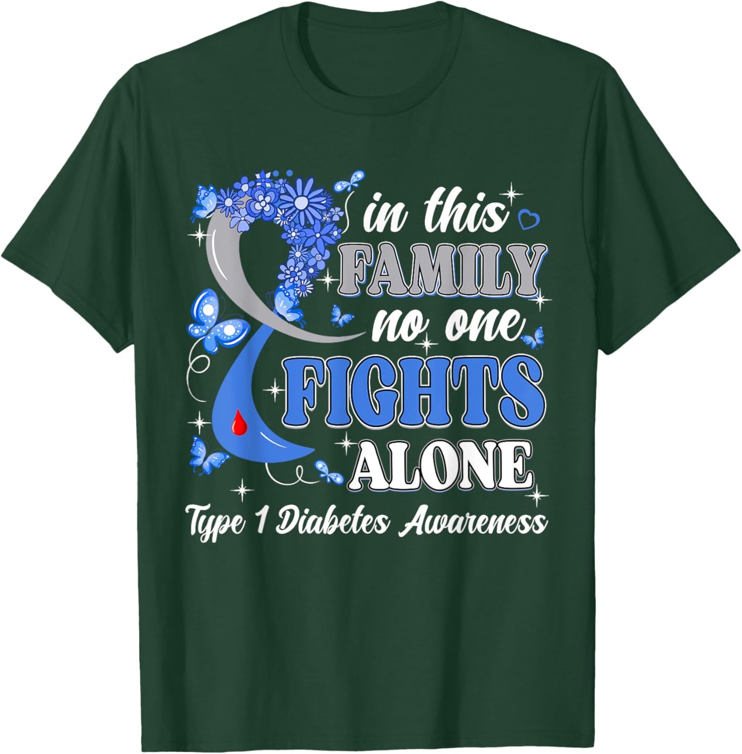In This Family No One Fight Alone Type 1 Diabetes Awareness T-Shirt - T-Shirt | Forest
