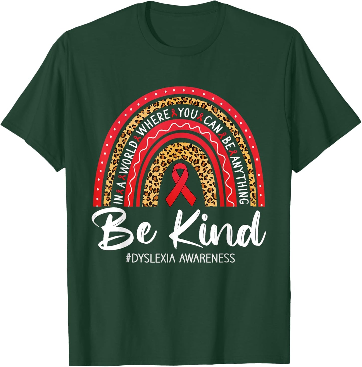 Leopard Rainbow Be Kind Red Ribbon Dyslexia Awareness T-Shirt - T-Shirt | Forest