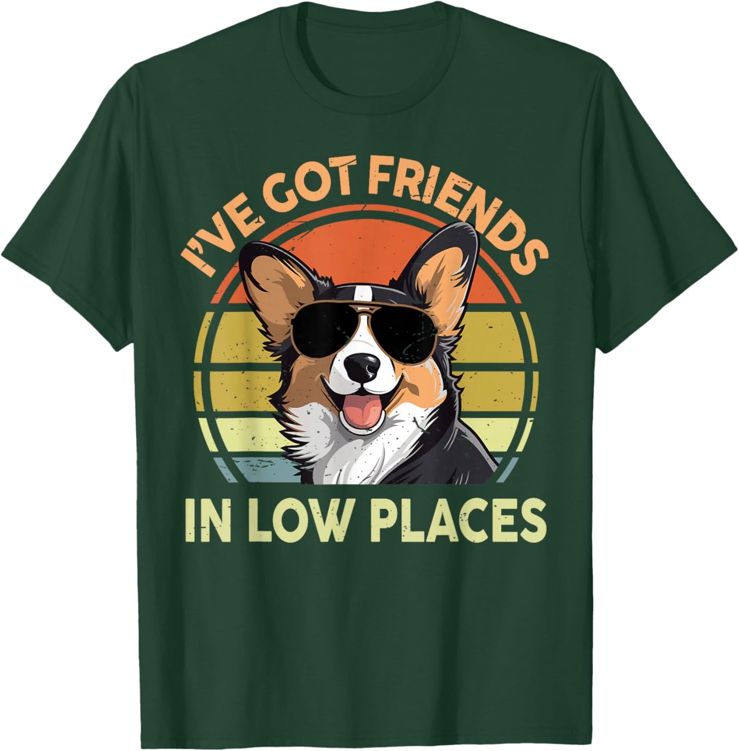Funny Corgi I've Got Friends Low Places Corgi Gift Lover T-Shirt - T-Shirt | Forest