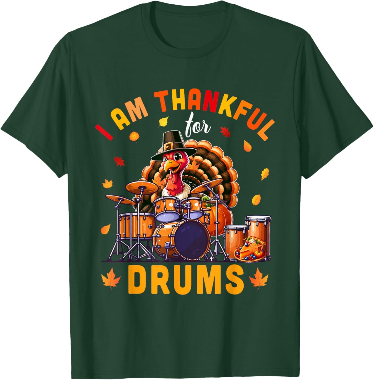 Thankful For Drums Thanksgiving Turkey Funny Instrument T-Shirt - T-Shirt | Forest