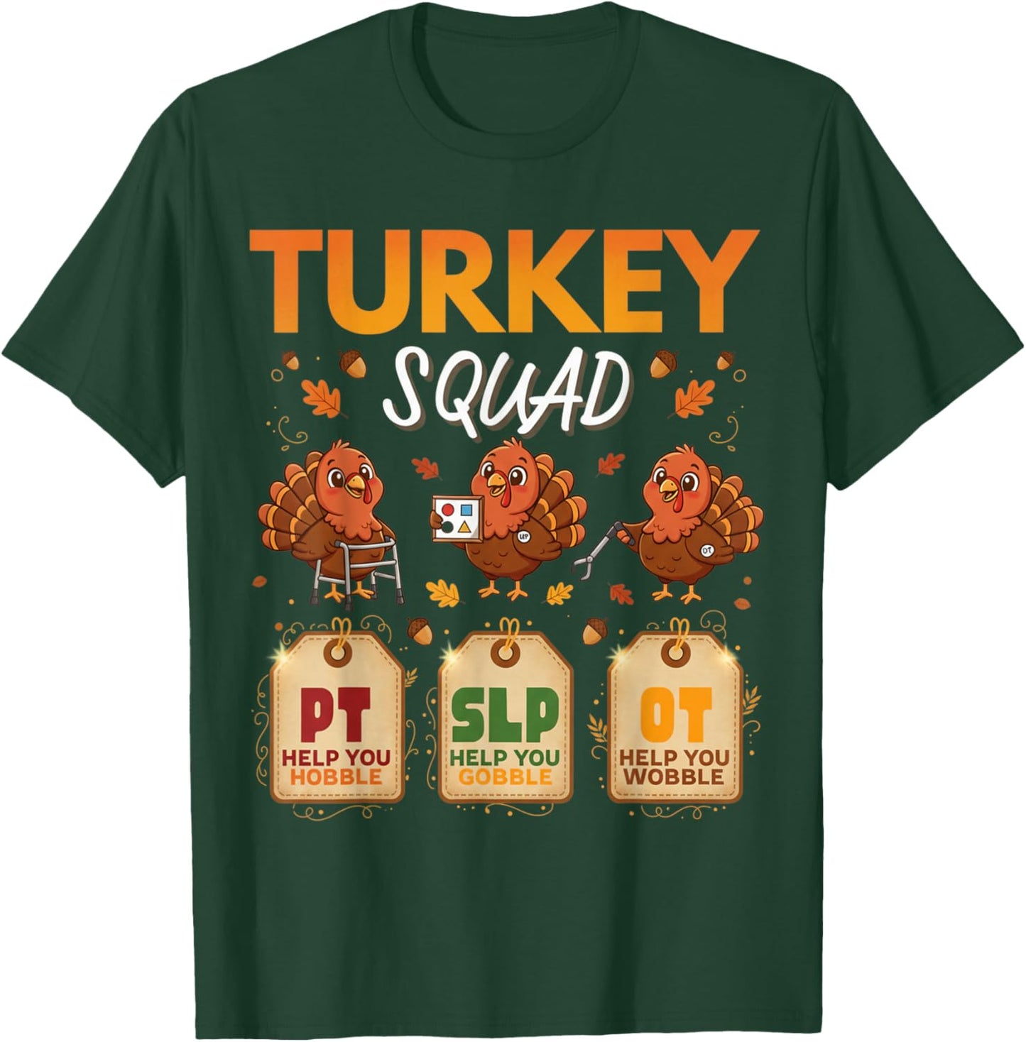 Thanksgiving PT SLP OT Turkey Squad Funny Therapy Women Men T-Shirt - T-Shirt | Forest