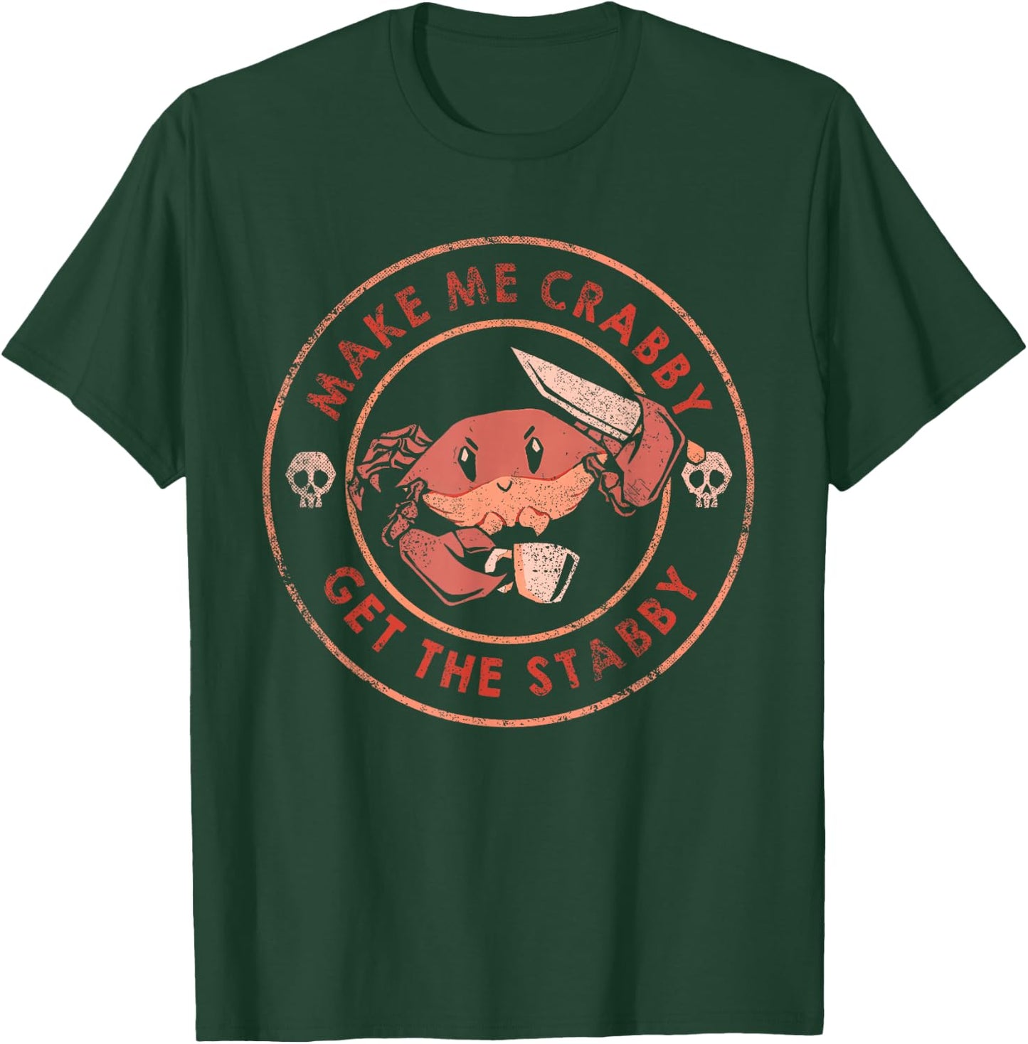 Make Me Crabby Get The Stabby Funny Crab Design T-Shirt - T-Shirt | Forest