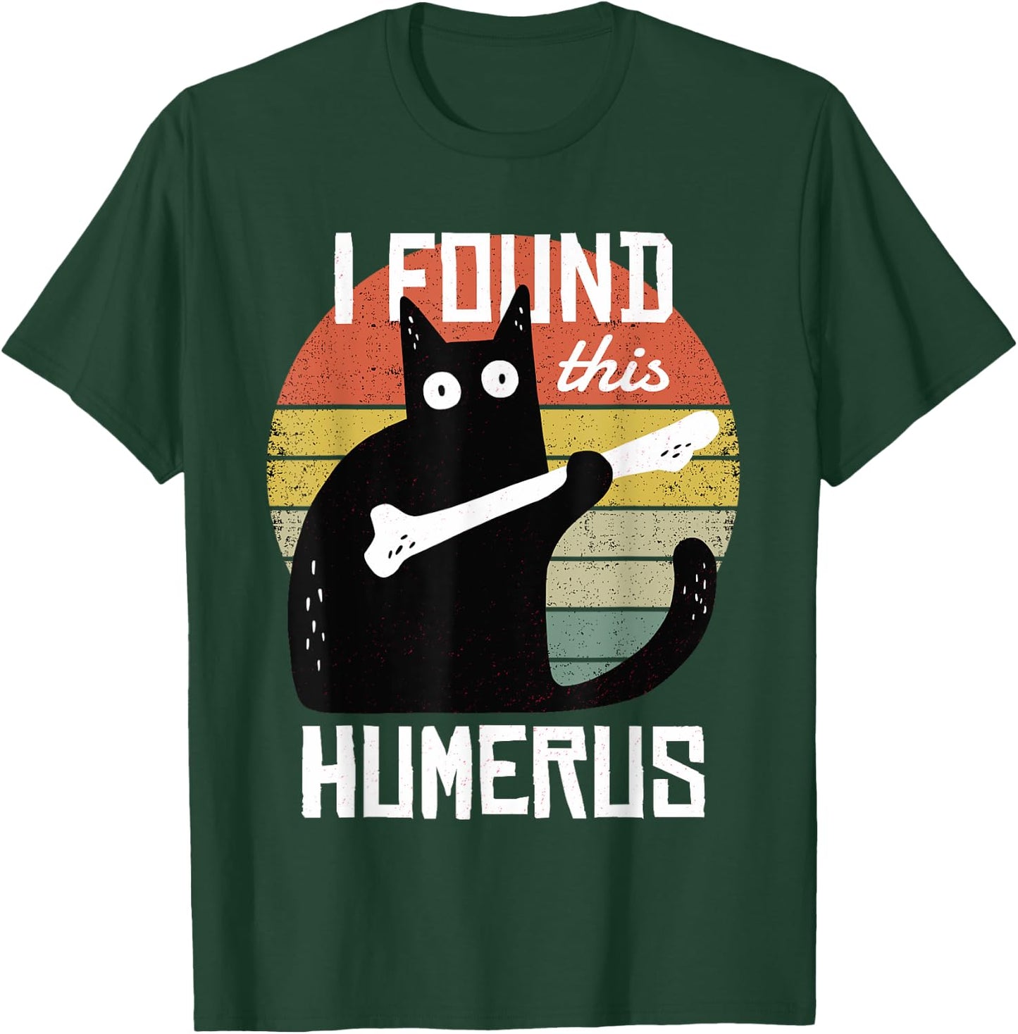 I Found This Humerus Cats Humorous Pun Funny Cat Lover Gift T-Shirt - T-Shirt | Forest
