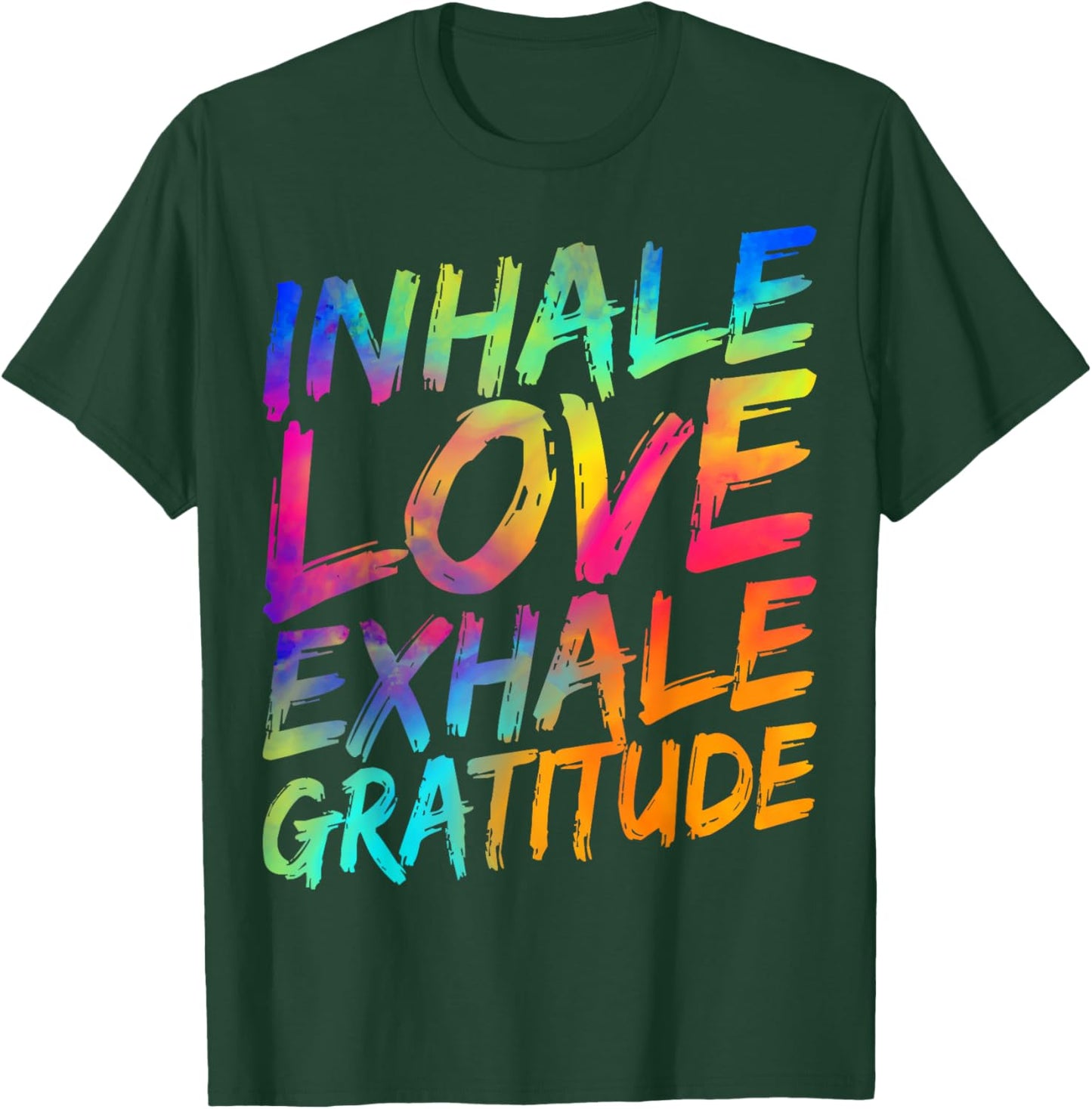 Inhale Love Exhale Gratitude Yoga Meditation Spiritual Women T-Shirt - T-Shirt | Forest