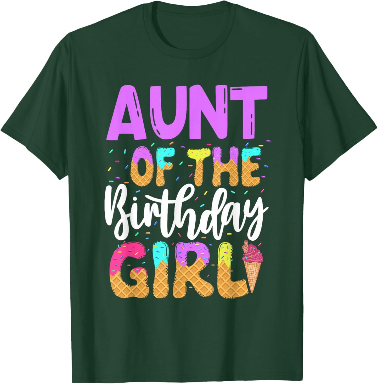 Aunt Of The Birthday Girl Ice Cream Party Family Matching T-Shirt - T-Shirt | Forest