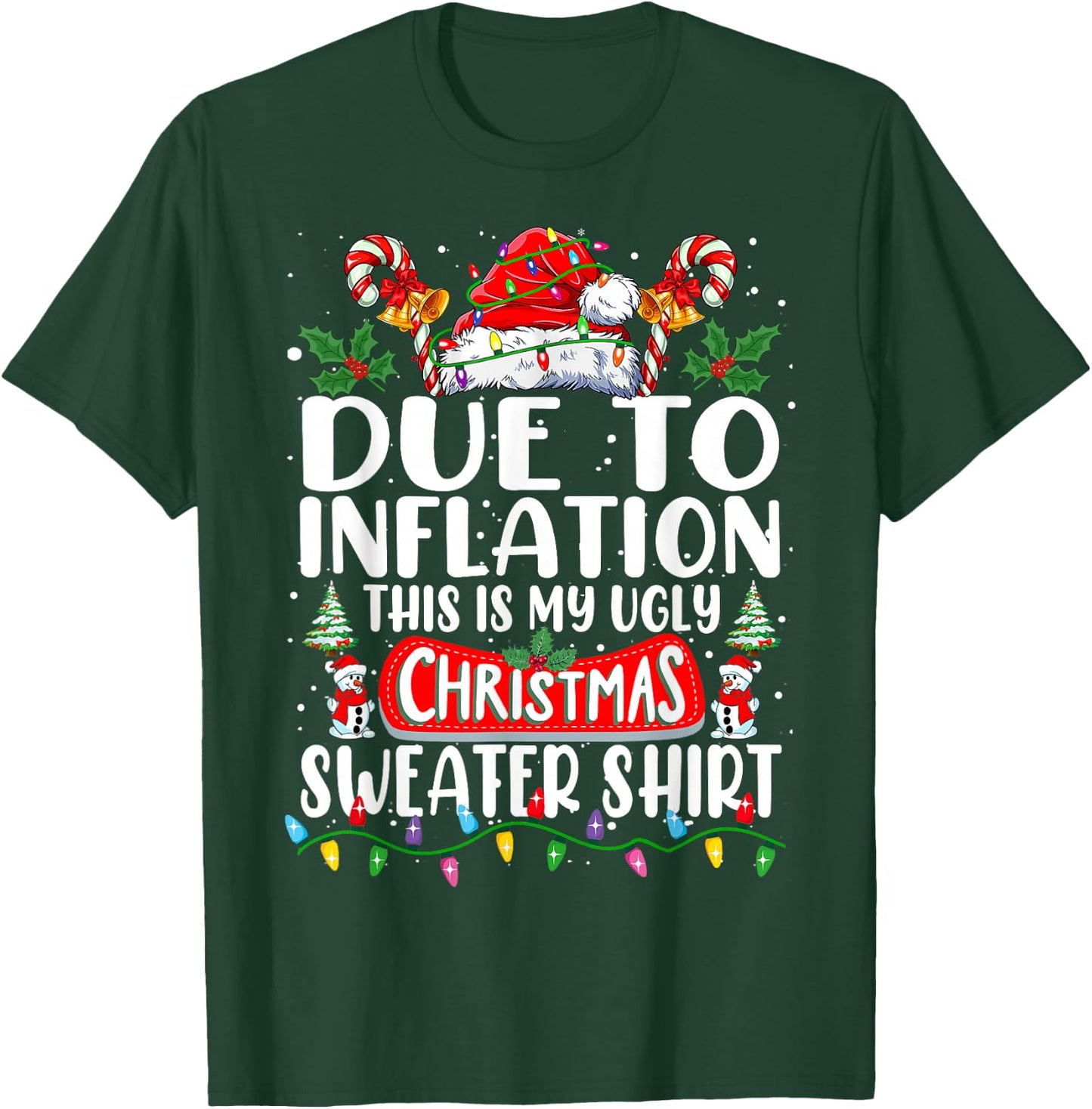 Due to Inflation Ugly Christmas Sweaters Funny Men Women T-Shirt - T-Shirt | Forest