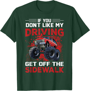 If You Don't Like My Driving Get Off The Sidewalk T-Shirt - T-Shirt | Forest