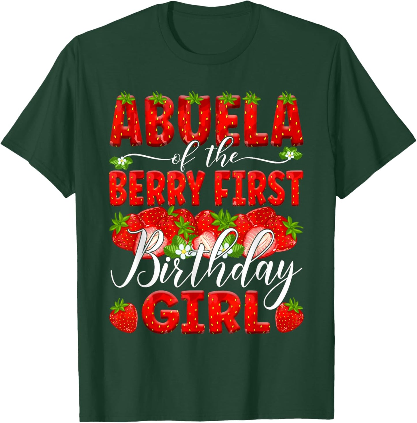Abuela Of The Berry First Bday Of Girl Strawberry Grandma T-Shirt - T-Shirt | Forest