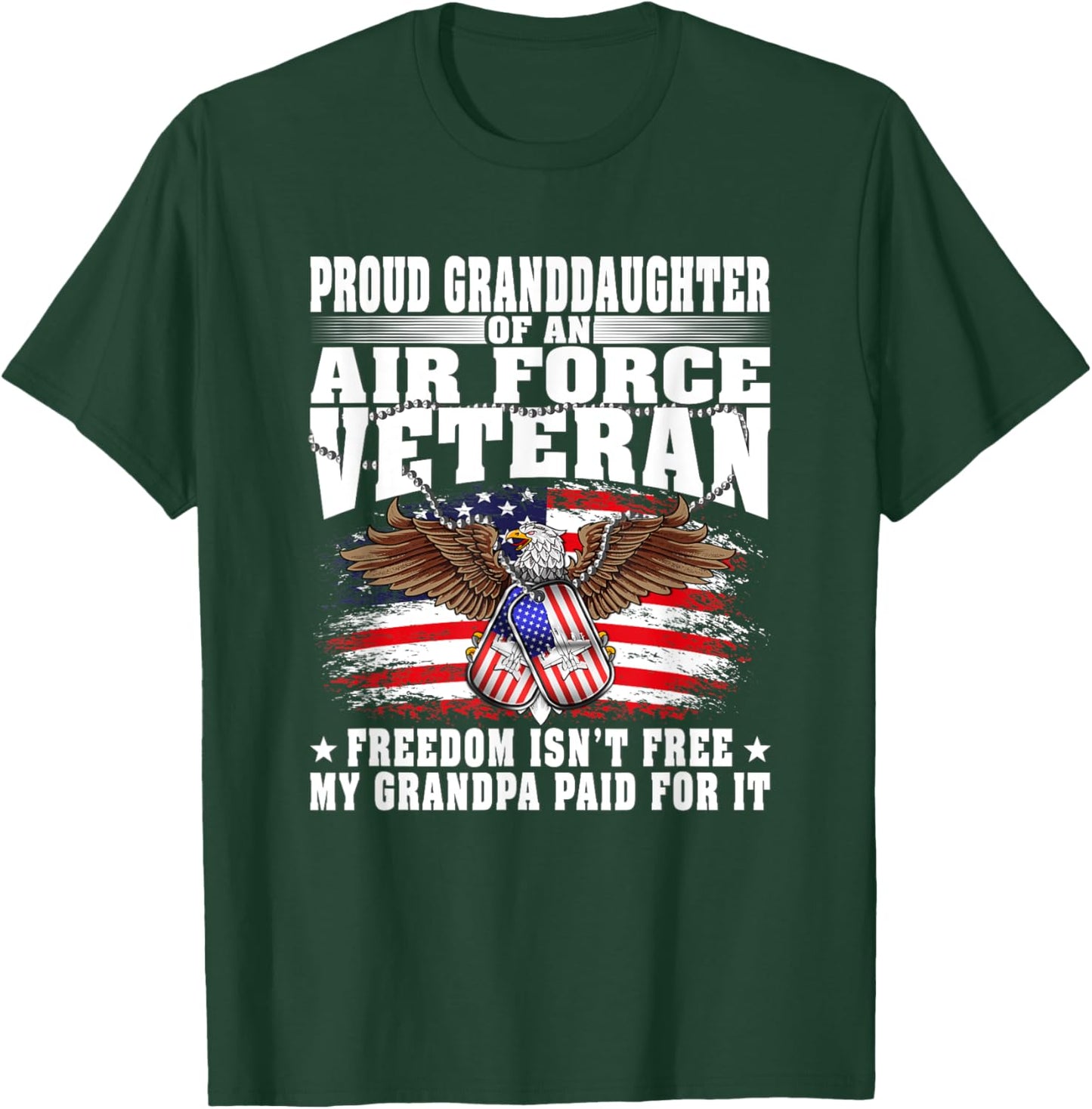 Proud Granddaughter Of Air Force Veteran Freedom Isn't Free T-Shirt - T-Shirt | Forest