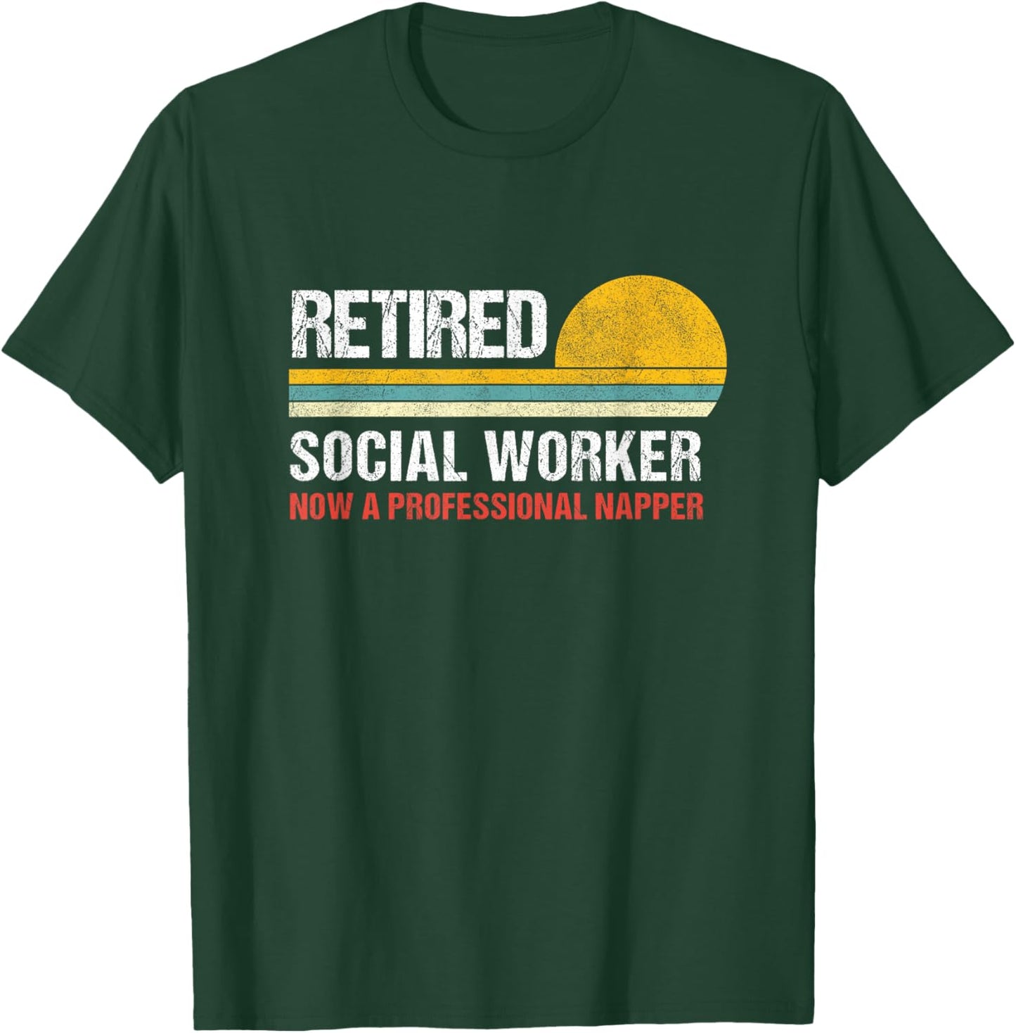 Retired Social Worker T-Shirt - T-Shirt | Forest